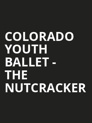 Colorado Youth Ballet - The Nutcracker Poster