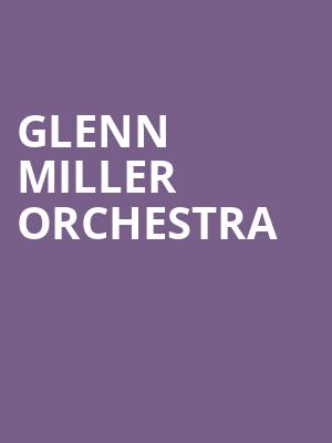 Glenn Miller Orchestra, Pikes Peak Center, Colorado Springs