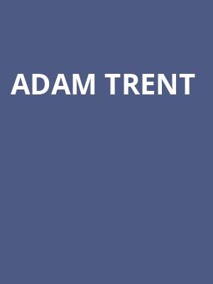 Adam Trent Poster