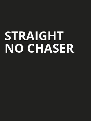 Straight No Chaser, Pikes Peak Center, Colorado Springs