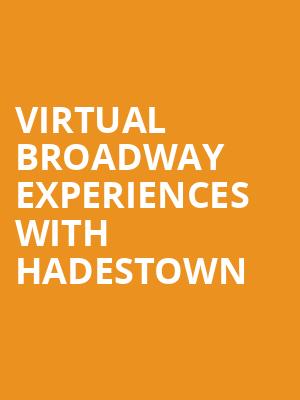 Virtual Broadway Experiences with HADESTOWN, Virtual Experiences for Colorado Springs, Colorado Springs