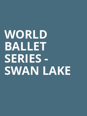 World Ballet Series Swan Lake, Pikes Peak Center, Colorado Springs