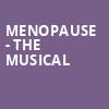 Menopause The Musical, Pikes Peak Center, Colorado Springs