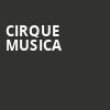 Cirque Musica, Pikes Peak Center, Colorado Springs