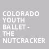 Colorado Youth Ballet The Nutcracker, Pikes Peak Center, Colorado Springs