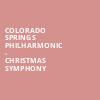 Colorado Springs Philharmonic Christmas Symphony, Pikes Peak Center, Colorado Springs