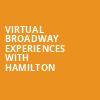Virtual Broadway Experiences with HAMILTON, Virtual Experiences for Colorado Springs, Colorado Springs