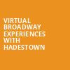 Virtual Broadway Experiences with HADESTOWN, Virtual Experiences for Colorado Springs, Colorado Springs