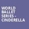 World Ballet Series Cinderella, Pikes Peak Center, Colorado Springs